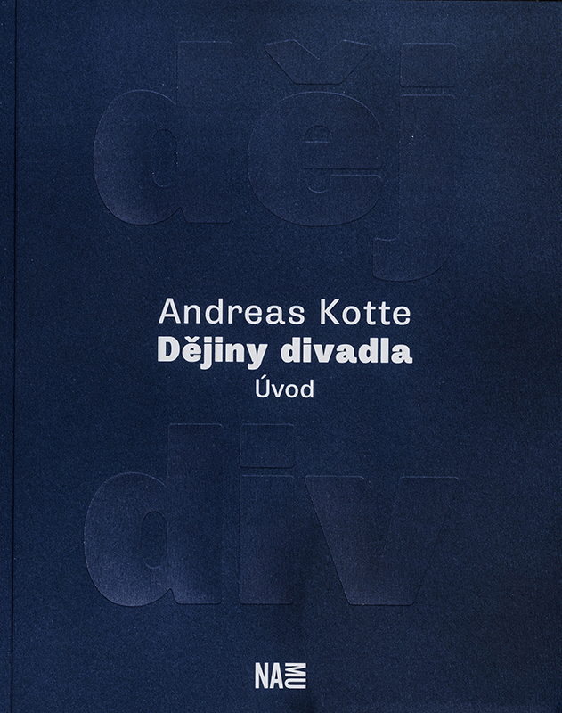 obálka knihy Andrease Kotteho Dějiny divadla