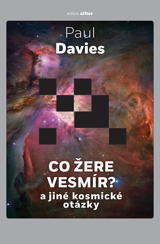 Obálka knihy Paula Daviese Co žere vesmír? 