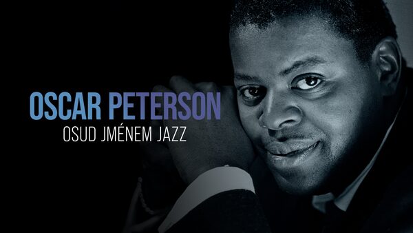 Oscar Peterson: Osud jménem jazz