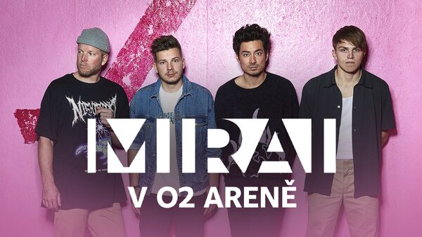 Mirai v O2 areně