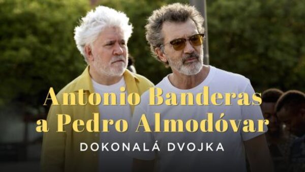 Antonio Banderas a Pedro Almodóvar - dokonalá dvojka