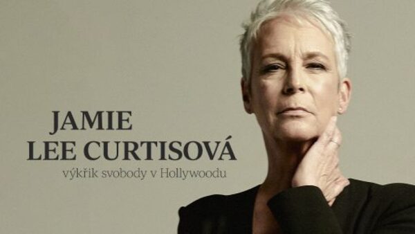 Jamie Lee Curtisová - výkřik svobody v Hollywoodu