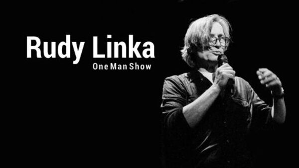 Rudy Linka – One Man Show