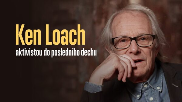 Ken Loach: aktivistou do posledního dechu