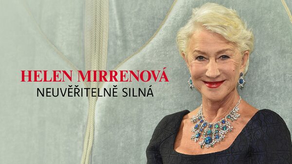Helen Mirrenová - neuvěřitelně silná